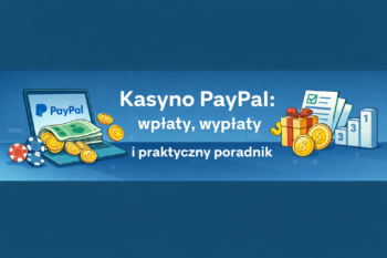 Kasyno PayPal: Wpłaty, wypłaty i praktyczny poradnik